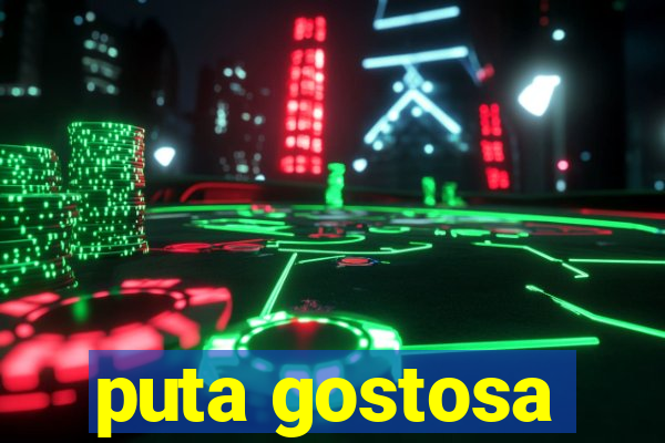 puta gostosa